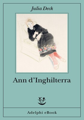 Julia Deck - Ann d’Inghilterra (2025)