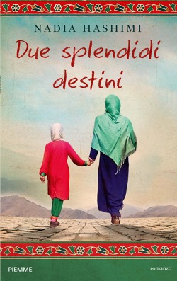 Nadia Hashimi - Due splendidi destini (2015)