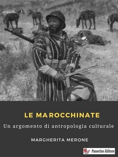 Margherita Merone - Le marocchinate. Un argomento di antropologia culturale (2023)