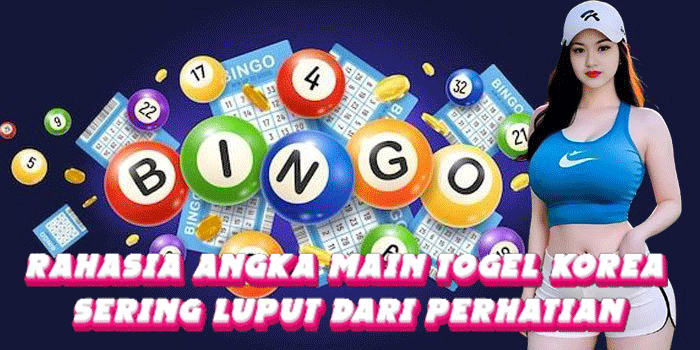 Rahasia Angka Main Togel Korea Sering Luput Dari Perhatian