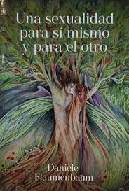 UNA SEXUALIDAD PARA SI MISMO Y PARA EL OTRO, DANIELE FLAUMENBAUM