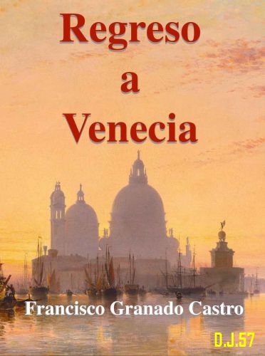 1 - Regreso a Venecia - Francisco Manuel Granado Castro