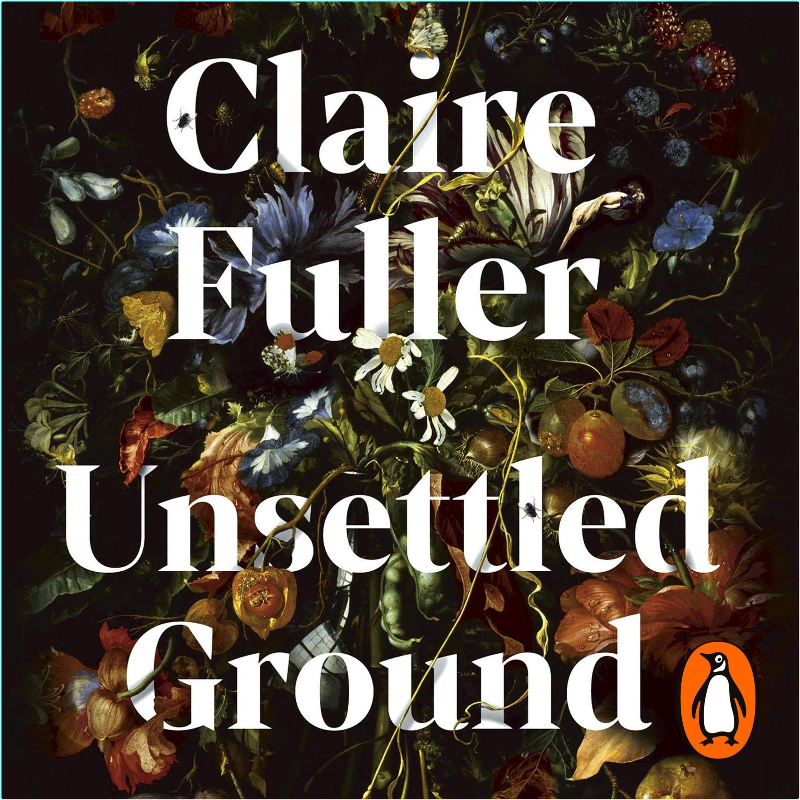 Unsettled Ground – (Claire Fuller)