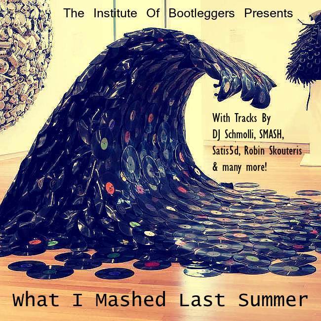 The-Institute-Of-Bootleggers-What-I-Mashed-Last-Summer-front.jpg