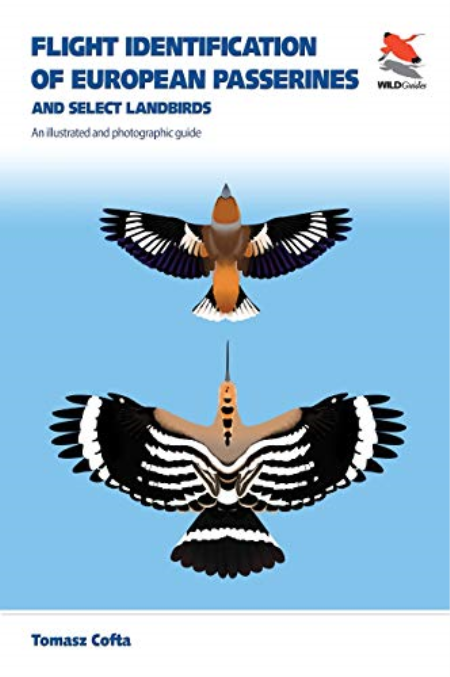 Flight Identification of European Passerines and Select Landbirds: An Illustrated and Photographic Guide (WILDGuides)