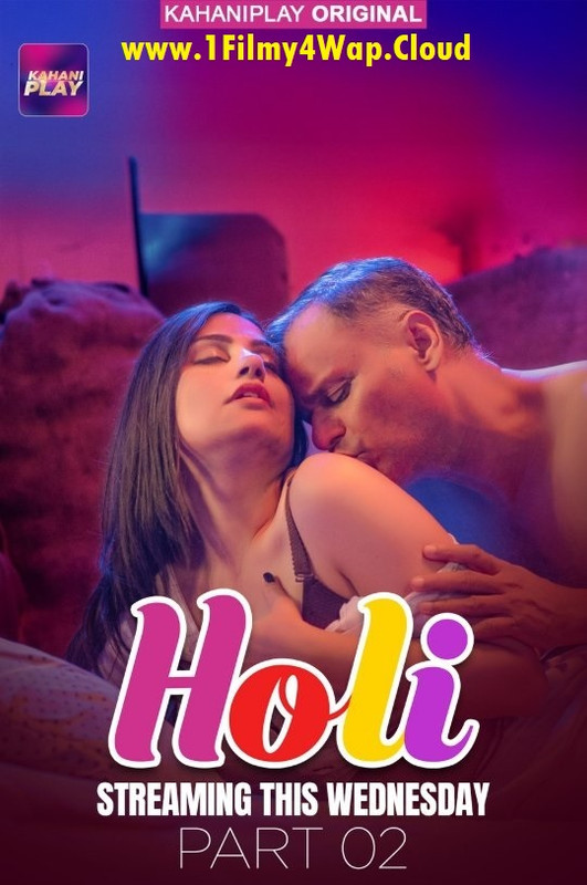 Holi Part-2 (2025) S01E04T06 KahaniPlay Hindi Web Series WEB-DL X264 AAC 1080p | 720p | 480p Download