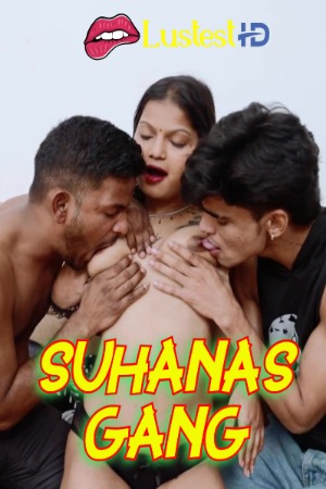 Suhanas Gang (2025) Hindi Uncut Short Films | 1080p | 720p | 480p | WEB-DL | Download | Watch Online