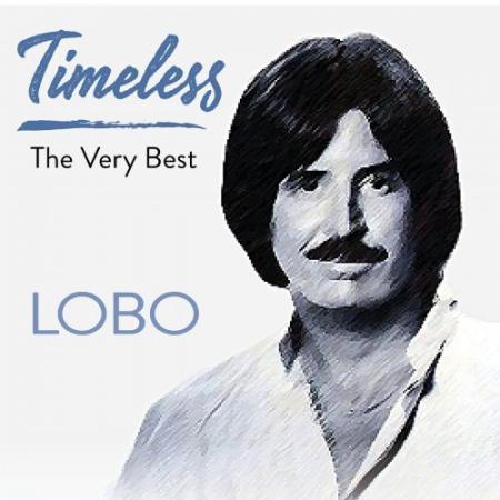 7f85a598 5334 4e6b a6fa 5590fdb0d104 - Lobo - Timeless: The Very Best [Re-Recorded] (2021)