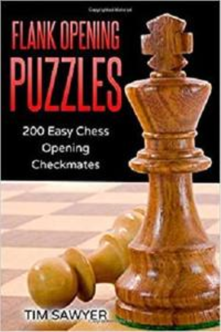 Flank Opening Puzzles: 200 Easy Chess Opening Checkmates (Easy Puzzles)