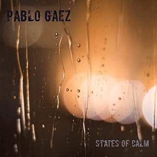 Pablo Gaez - States Of Calm (2021).mp3 - 320 Kbps