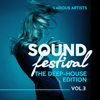 VA - Sound Festival (The Deep-House Edition) Vol. 3 (2018) VA - Sound Festival (The Deep-House Edition) Vol. 3 (2018)