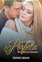 Sophie Adams -  I Sette Vizi Capitali 03 - La Scelta Perfetta: Avarizia (2021)