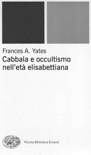 Frances A. Yates - Cabbala e occultismo nell'età elisabettiana (2002)