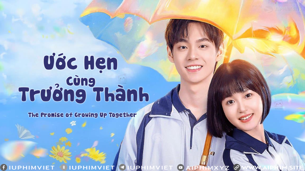 Ước Hẹn Cùng Trưởng Thành - The Promise of Growing Up Together (2024)