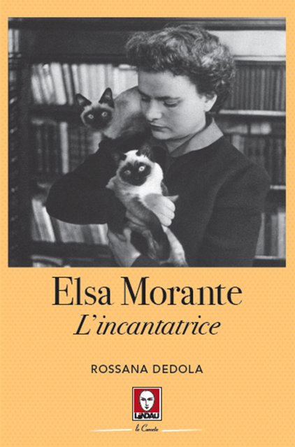 Rossana Dedola - Elsa Morante. L’incantatrice (2022)