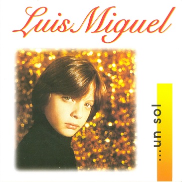 Luis Miguel Un sol 1982 - Luis Miguel - ...Un sol [1982] [Flac] [Mp3] [Varios servidores]