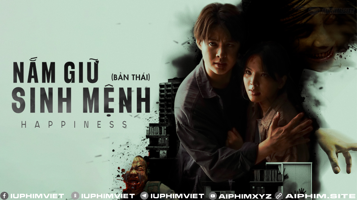Nắm Giữ Sinh Mệnh (Bản Thái) - Happiness (2025)