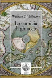 William T. Vollmann - La camicia di ghiaccio (2007)