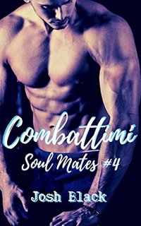 Josh Black - Combattimi (Soul Mates #4) (2022)