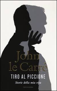 John Le Carré - Tiro al piccione. Storie della mia vita (2016)