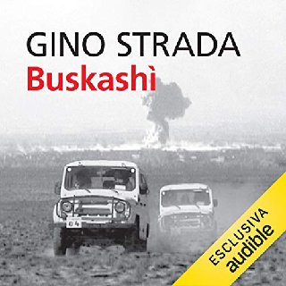 Gino Strada - Buskashì. Viaggio dentro la guerra (2020) .mp3 - 160 kbps
