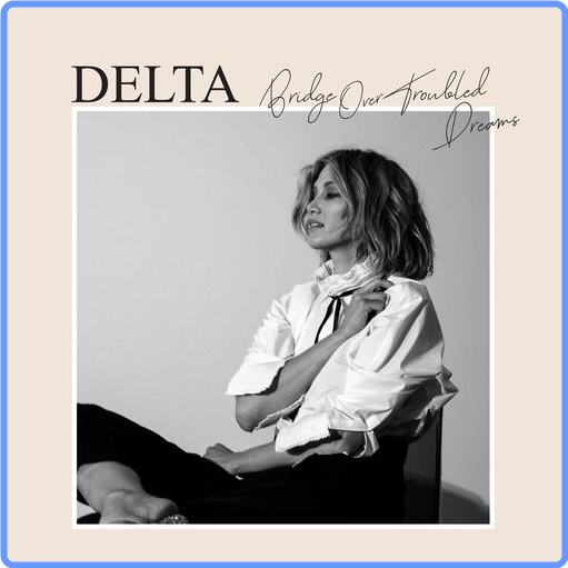 Delta Goodrem - Bridge Over Troubled Dreams (2021) mp3 320 Kbps