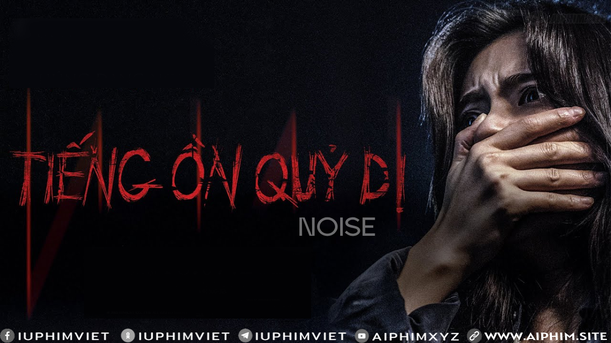 Tiếng Ồn Quỷ Dị - Noise (2025)