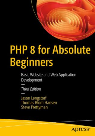 PHP 8 for Absolute Beginners: Basic Web Site and Web Application Development (True EPUB)