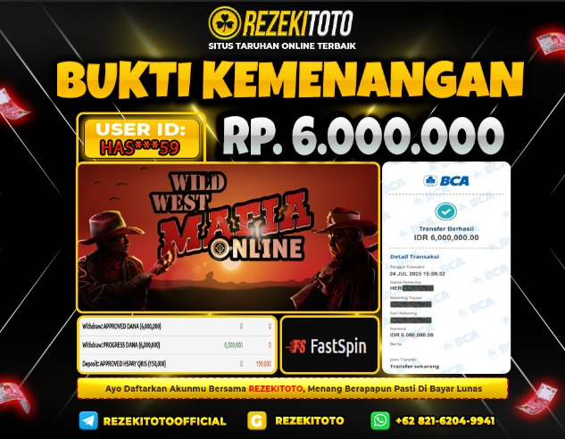 BUKTI KEMENANGAN 24 JULI 2025 WILD WEST MAFIA 6 JUTA  