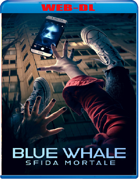 Blue Whale - Sfida mortale (2021) mkv FullHD 1080p WEBDL ITA