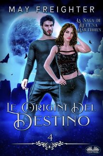 May Freighter - La saga di Helena Hawthorn 4. Le origini del destino (2023)