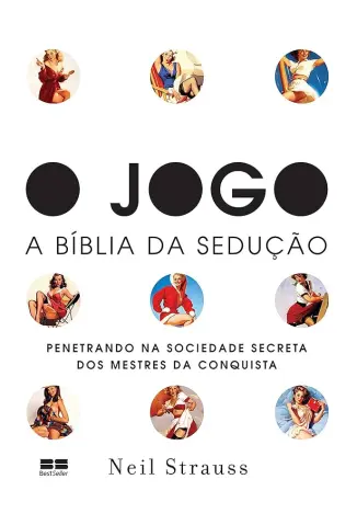 Bônus: O Jogo - A Bíblia da Sedução