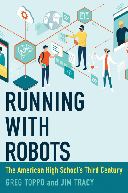 Running with Robots: The American High School's Third Century (The MIT Press)