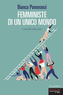 Bianca Pomeranzi - Femministe di un unico mondo (2024)