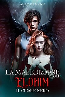 Alex Demann - La Maledizione degli Elohim. Il Cuore Nero (2023)