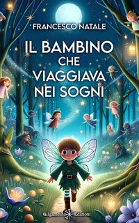 Francesco Natale - Il bambino che viaggiava nei sogni  (2024)