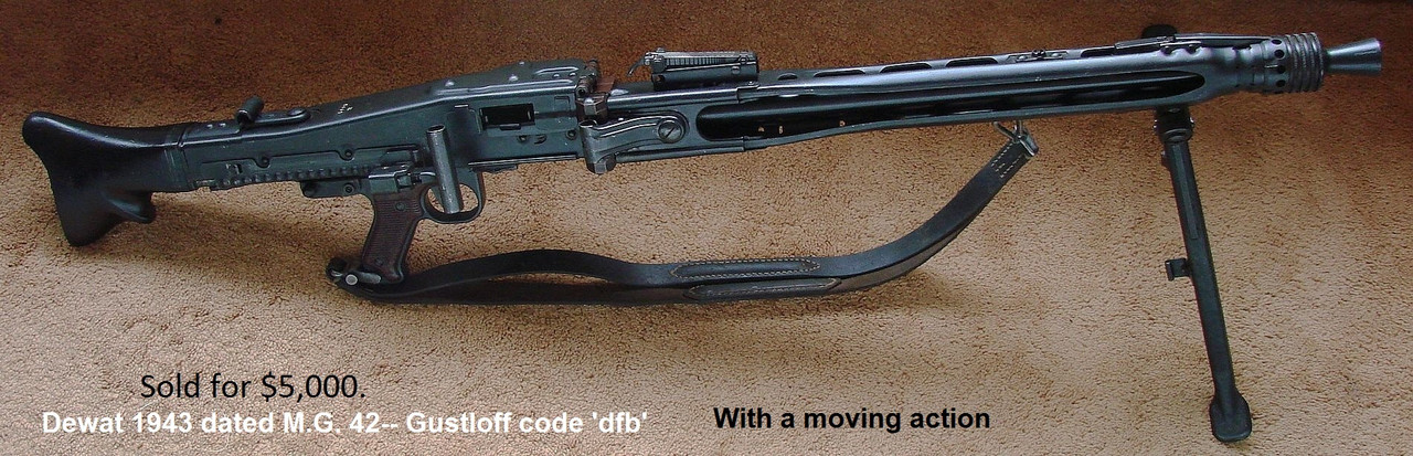 I sold this MG42 dated 1943 Gustloff assembled -deactivated with a moving action