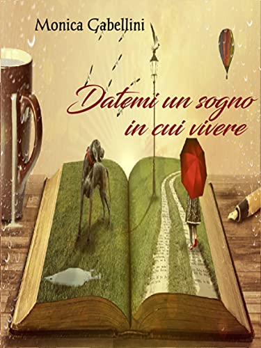 Monica Gabellini – Datemi un sogno in cui vivere (2021) Monica Gabellini – Datemi un sogno in cui vivere (2021)