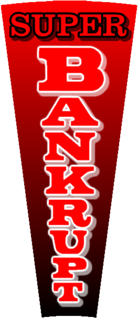 Super Bankrupt (My version)