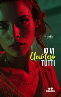Medin B. - Io vi ucciderò tutti (2024)