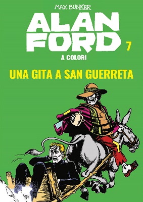 Alan Ford A Colori 07 - Una gita a San Guerreta (Maggio 2019)