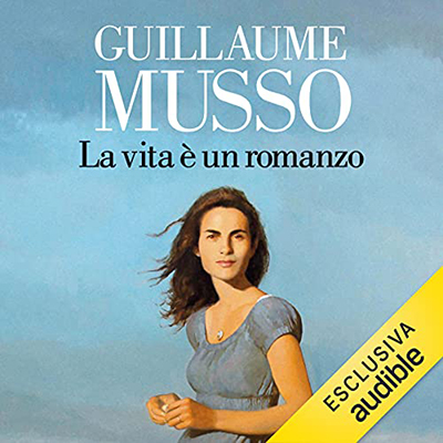 Guillame Musso - La vita è un romanzo (2021) (mp3 - 128 kbps)
