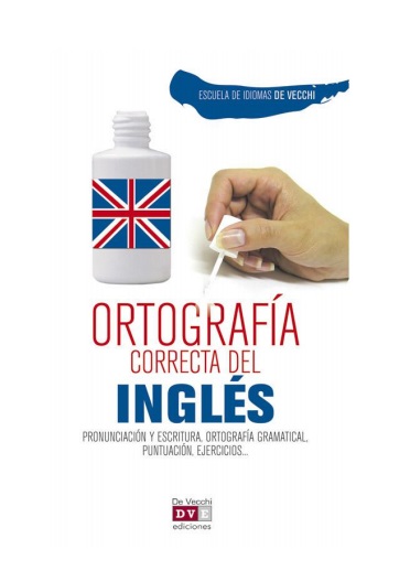 Ortografía correcta del inglés - Escuela de Idiomas De Vecchi (Multiformato) [VS]