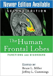 The Human Frontal Lobes, Second Edition Functions and Disorders