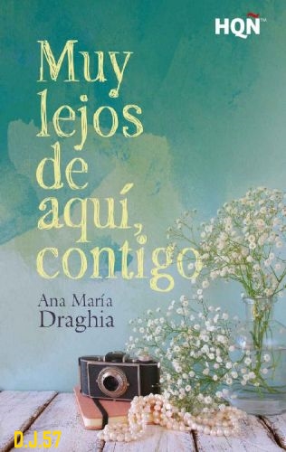 1 - Muy lejos de aquí, contigo - Ana María Draghia