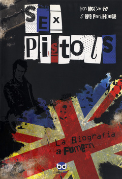 Sex Pistols. La biografia a fumetti (2010)