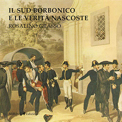 Rosalino Grasso - Il sud borbonico e le verità nascoste (2020) (mp3 - 128 kbps)