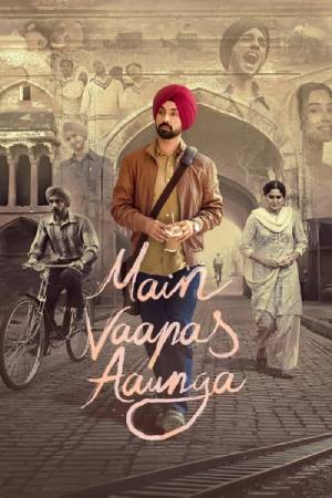 Main Vaapas Aaunga (2026) Hindi Movie HDTC ESubs – 480p [490MB] || 720p [1.2GB] || 1080p [2.6GB]
