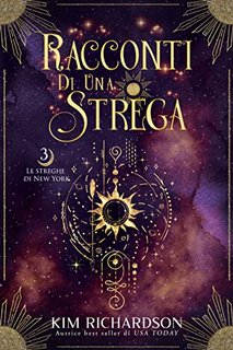 Kim Richardson - Le streghe di New York Vol. 3. Racconti di una strega (2023)