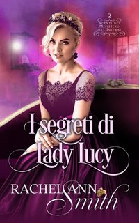 Rachel Ann Smith - Agenti del Ministero dell'Interno Vol. 2. I segreti di Lady Lucy (2024)